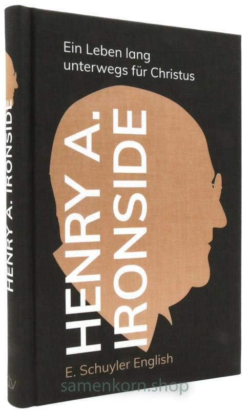 Henry A. Ironside / Ein Leben lang unterwegs für Christus / Buch