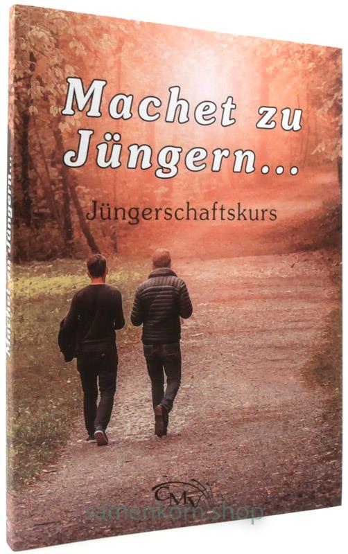Machet zu Jüngern - Jüngerschaftskurs / Buch