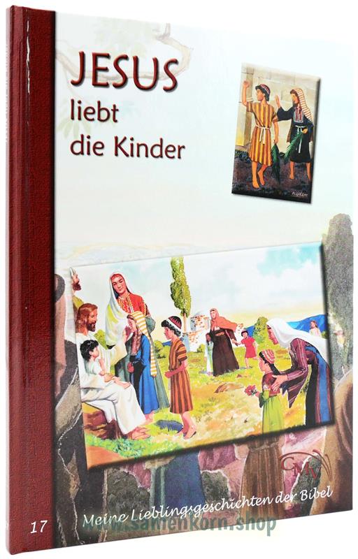 Meine Lieblingsgeschichten aus der Bibel 17 / Jesus liebt die Kinder / Buch