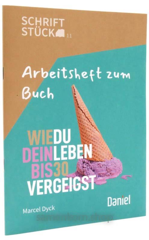 Wie du dein Leben bis 30 vergeigst / ARBEITSHEFT